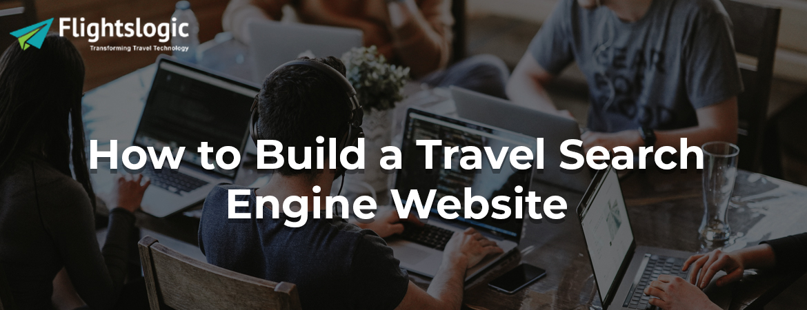 How-to-Build-a-Travel-Search-Engine-Website
