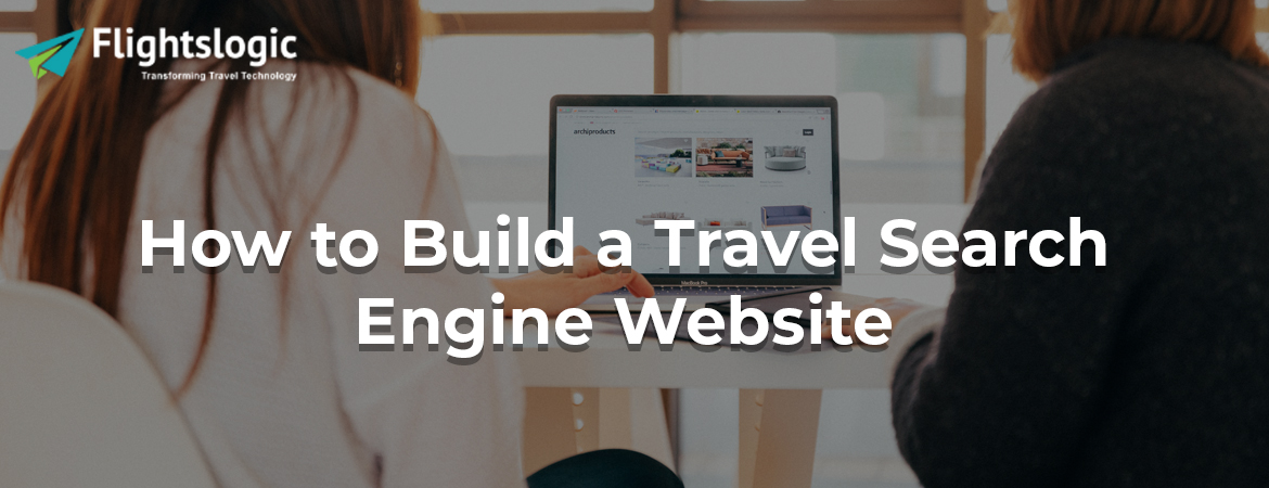 How-to-Build-a-Travel-Search-Engine-Website