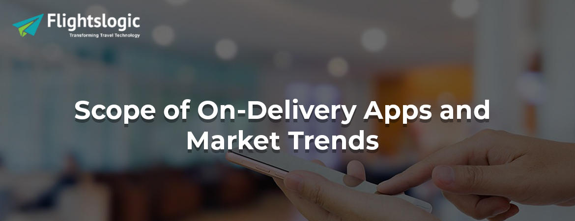 Scope-of-On-Delivery-Apps-and-Market-Trends