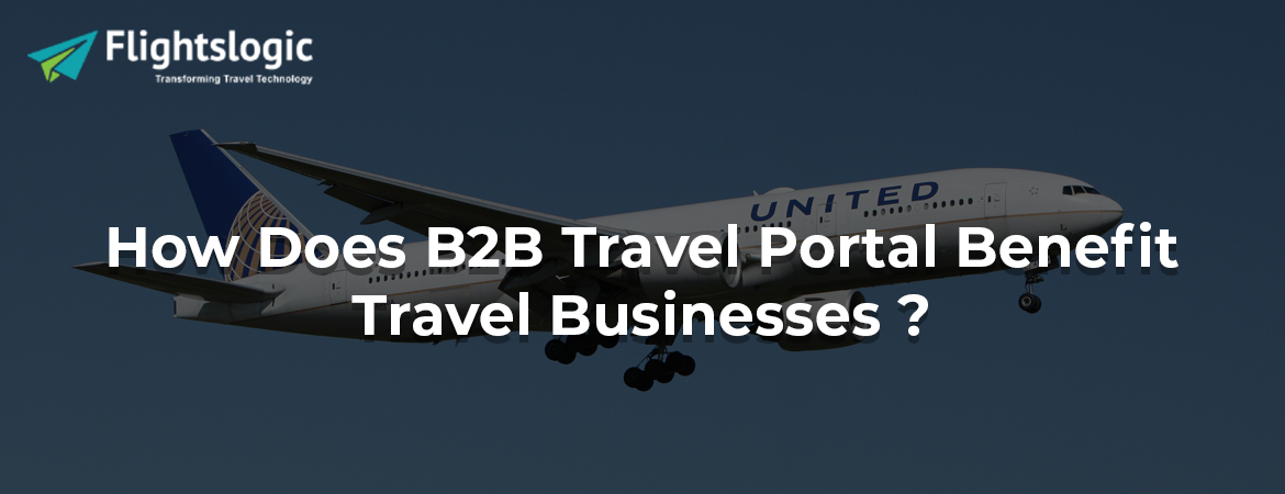 how-b2b-travel-portal-benefits-travel-business