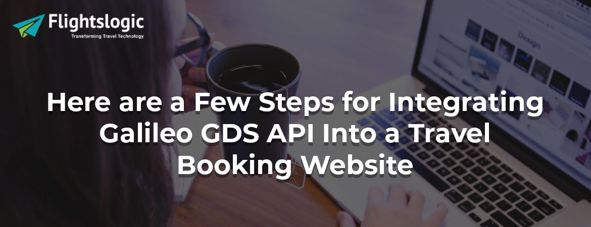 how-to-integrate-galileo-gds-api-with-a-travel-website