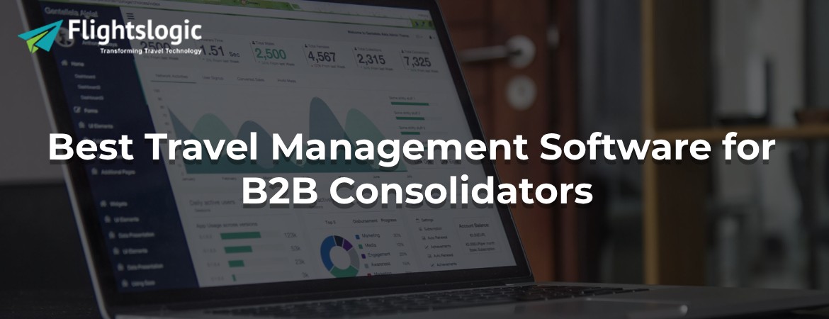 Best Travel Management Software for B2B Consolidators