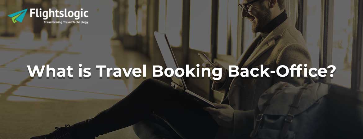 What is Travel Booking Back-Office?