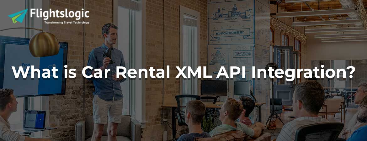 What is Car Rental XML API Integration?