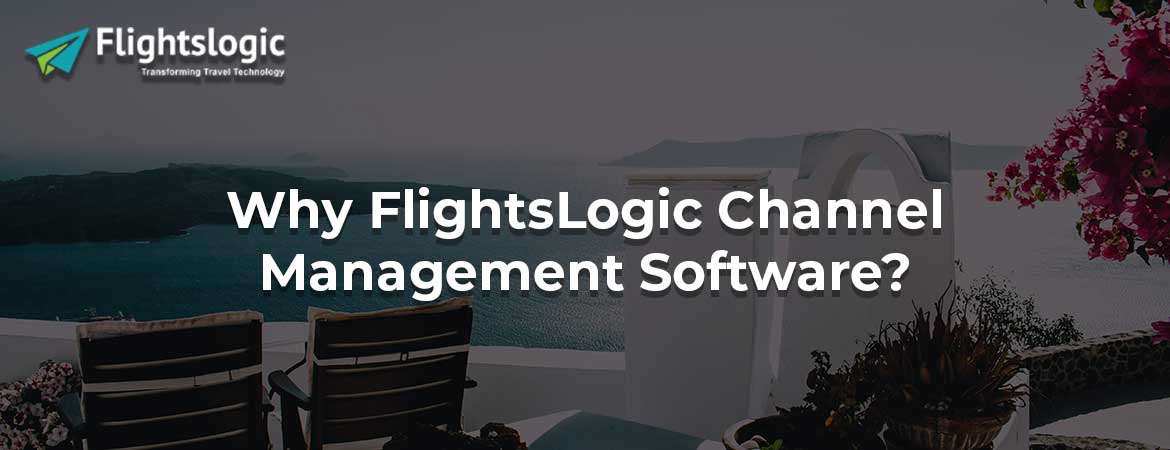 Why FlightsLogic Channel Management Software?