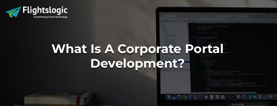What Is A Corporate Portal Development? What Is A Corporate Portal Development?