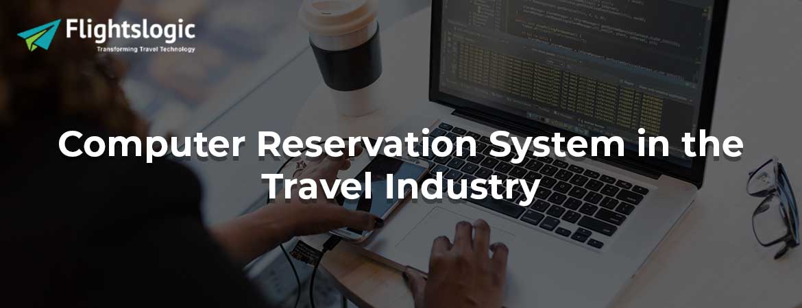 Computer Reservation System in the Travel Industry