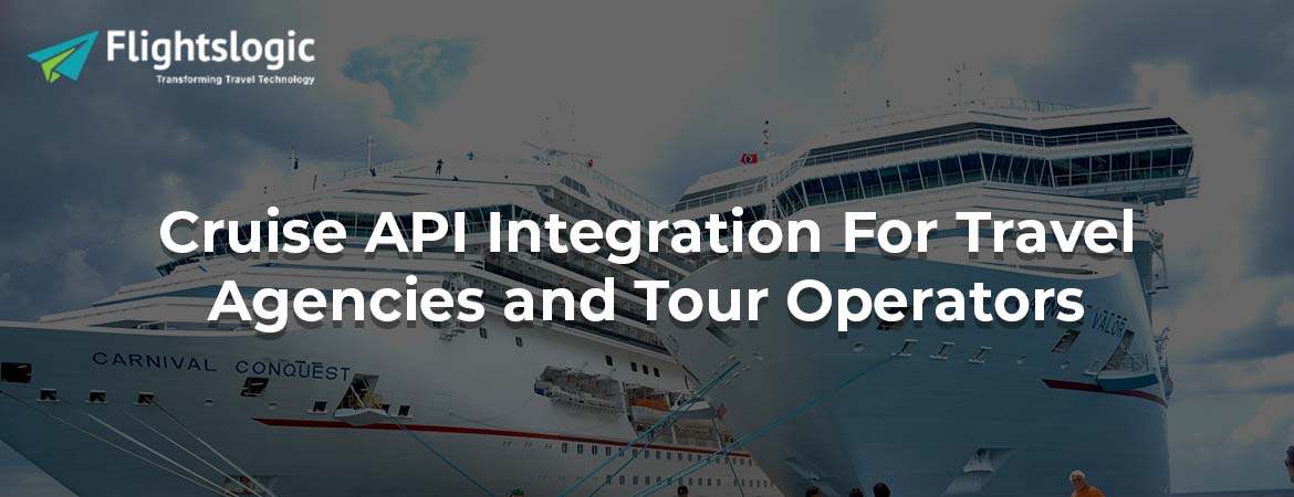 Cruise API Integration For Travel Agencies and Tour Operators