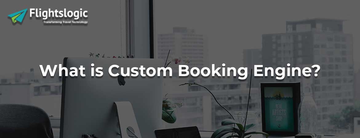 What is Custom Booking Engine?