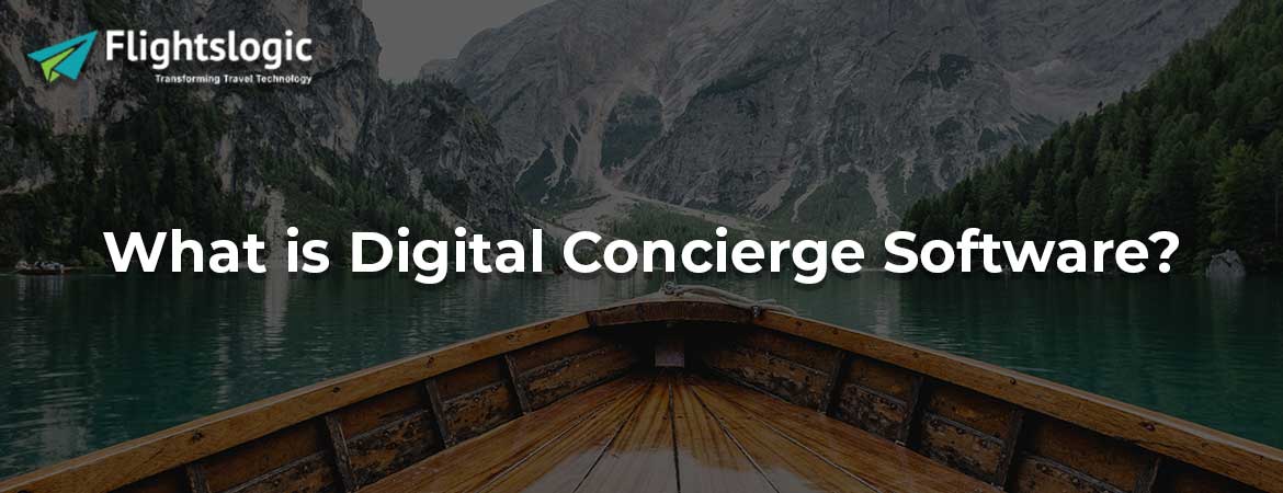 What is Digital Concierge Software?