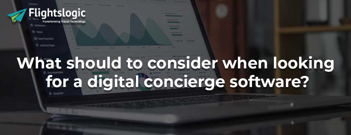 What should to consider when looking for a digital concierge software?