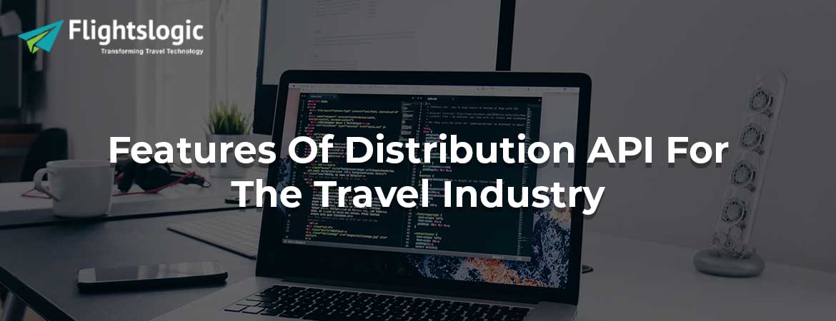 Features Of Distribution API For The Travel Industry