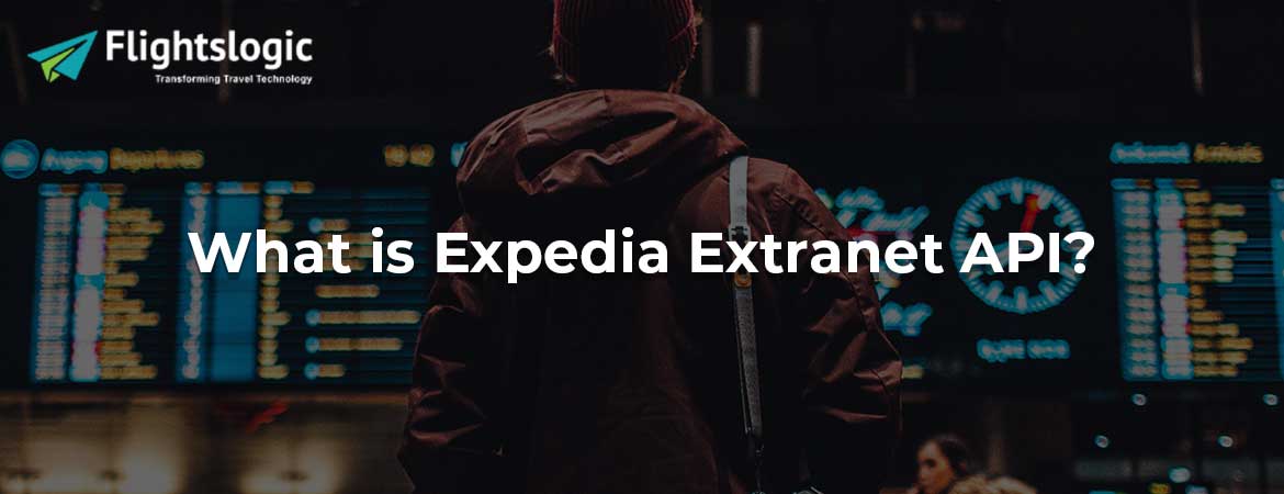 What is Expedia Extranet API?