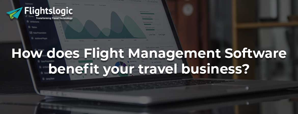 How does Flight Management Software benefit your travel business?