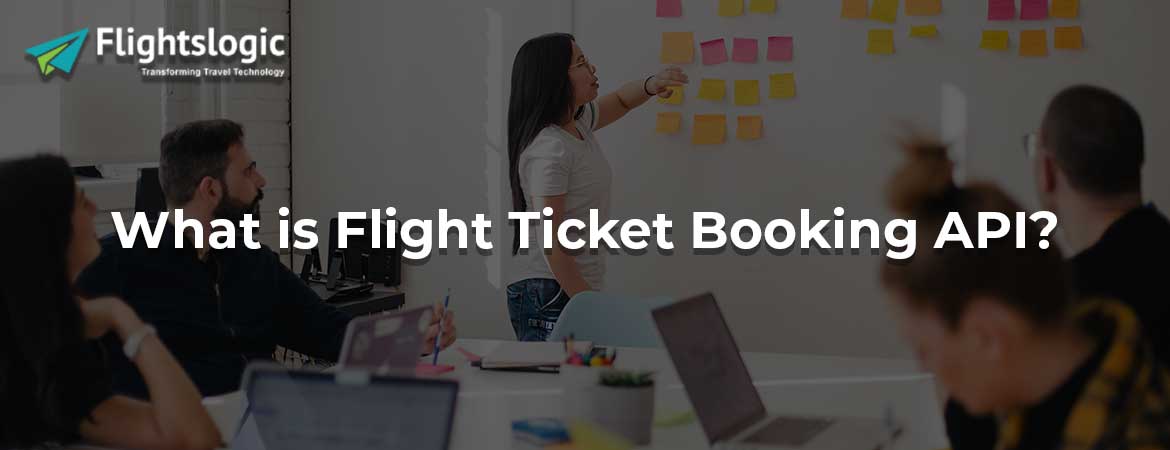 What is Flight Ticket Booking API?