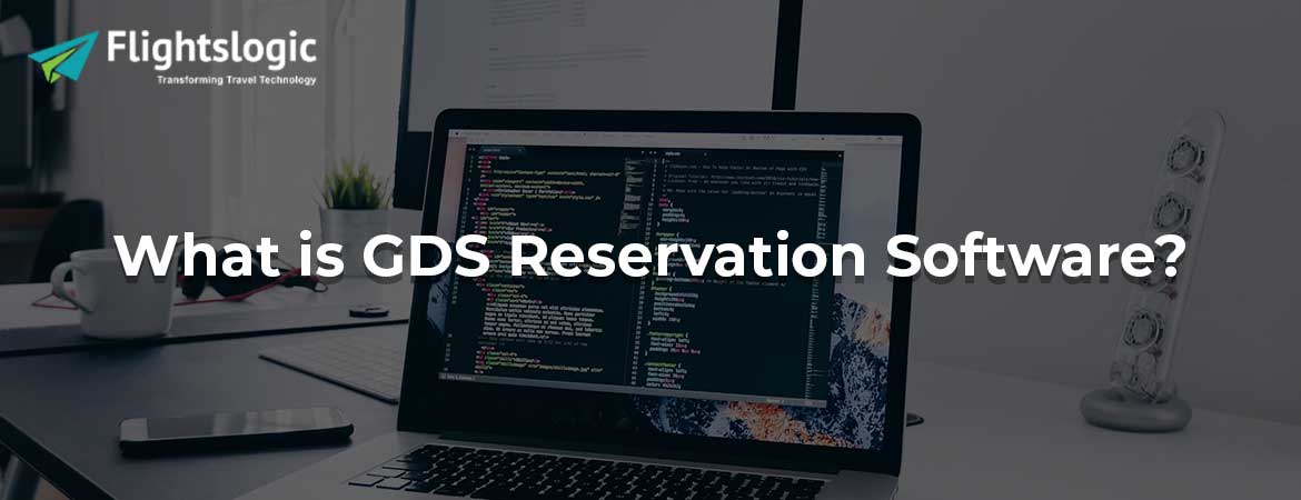 What is GDS Reservation Software?