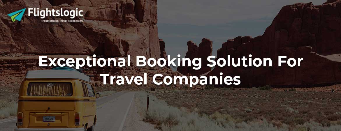 Exceptional Booking Solution For Travel Companies
