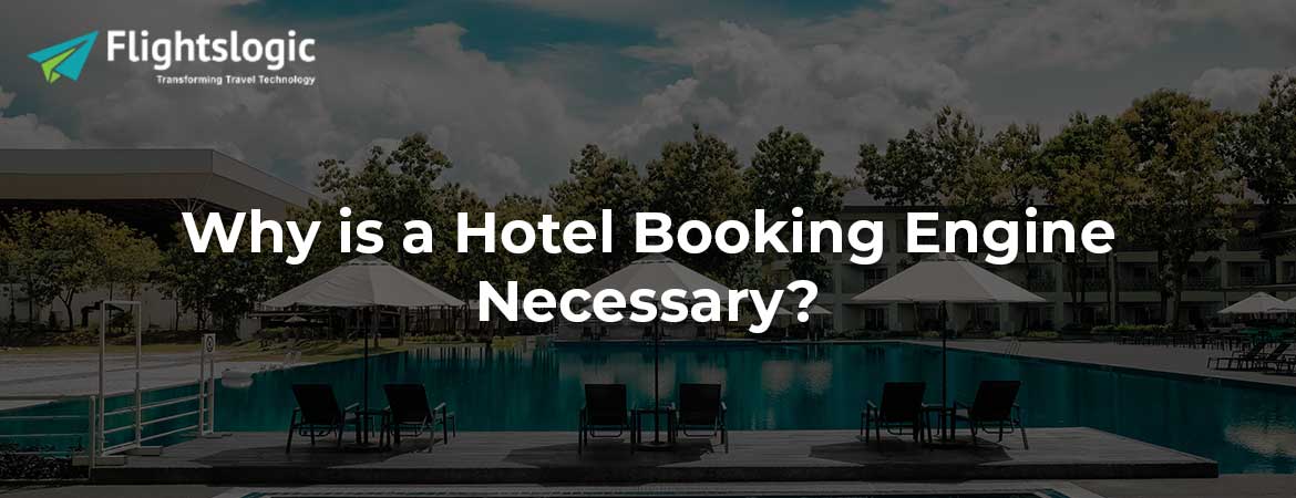 Why is a Hotel Booking Engine Necessary?