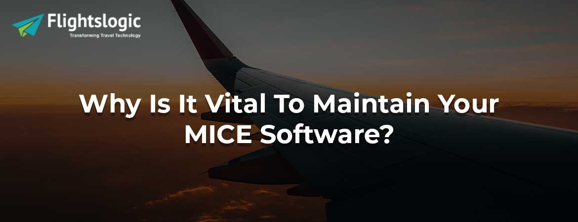 Why Is It Vital To Maintain Your MICE Software?