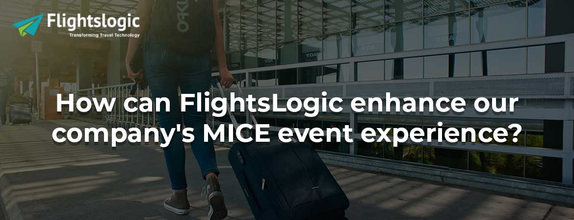 How can FlightsLogic enhance our company's MICE event experience?