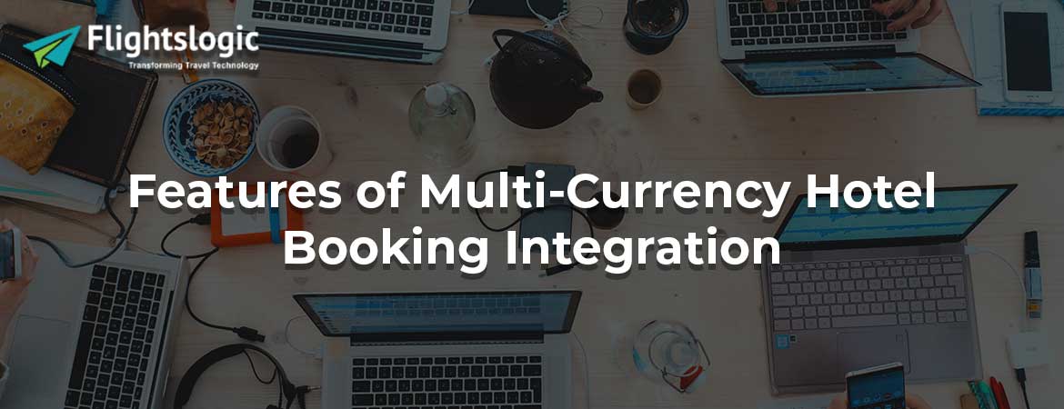 Features of Multi-Currency Hotel Booking Integration