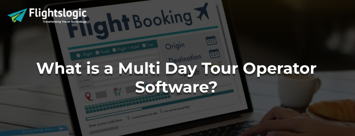 What is a Multi Day Tour Operator Software?