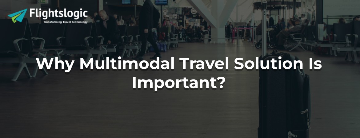 Why Multimodal Travel Solution Is Important?