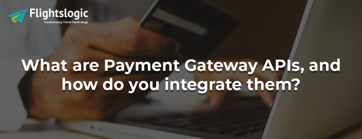 What are Payment Gateway APIs, and how do you integrate them?