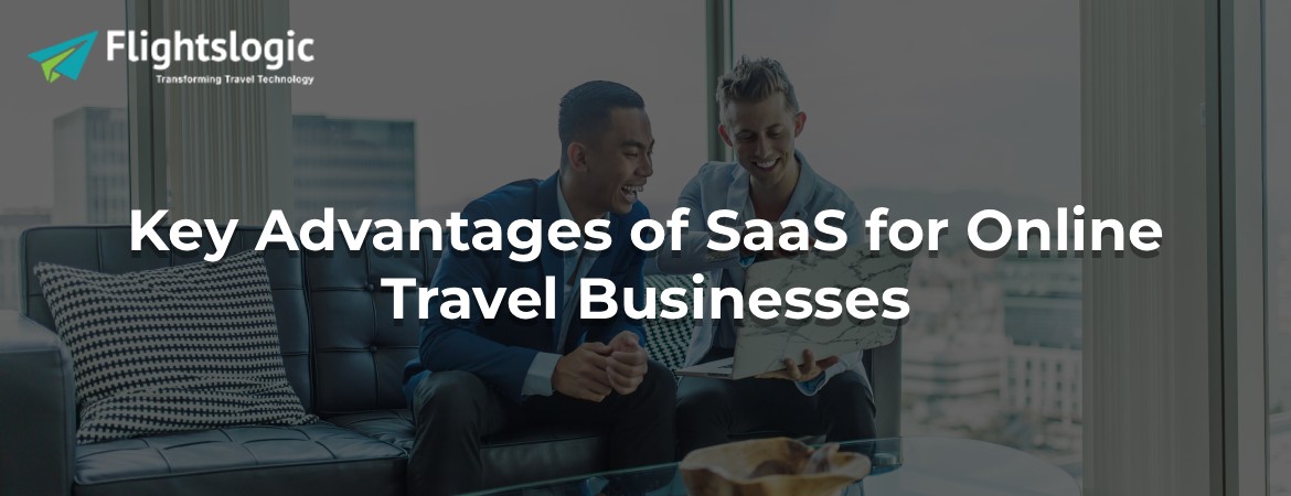 Key Advantages of SaaS for Online Travel Businesses