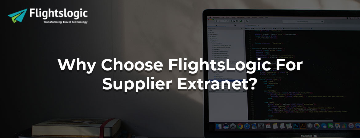 Why Choose FlightsLogic For Supplier Extranet?