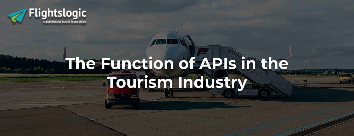 The Function of APIs in the Tourism Industry The Function of APIs in the Tourism Industry
