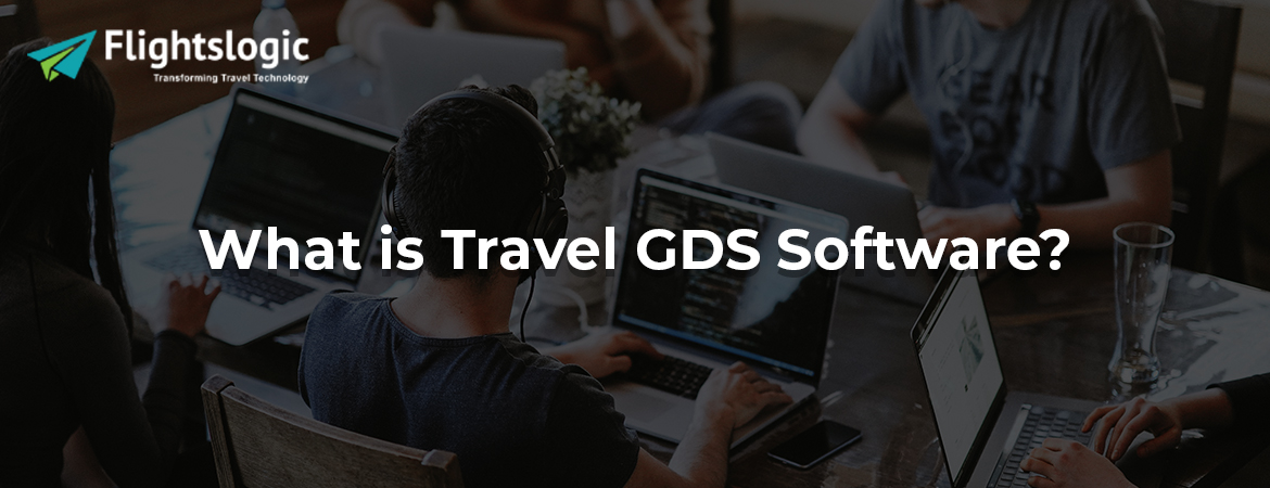 What is Travel GDS Software?