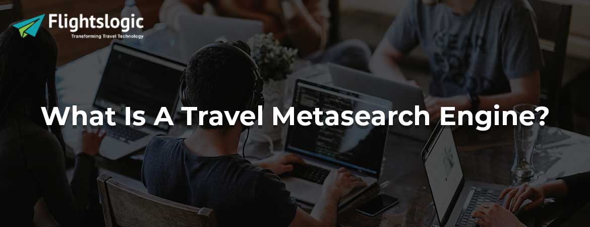What Is A Travel Metasearch Engine?