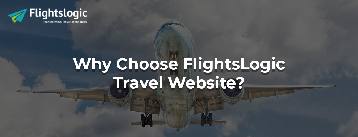 Why Choose FlightsLogic Travel Website?
